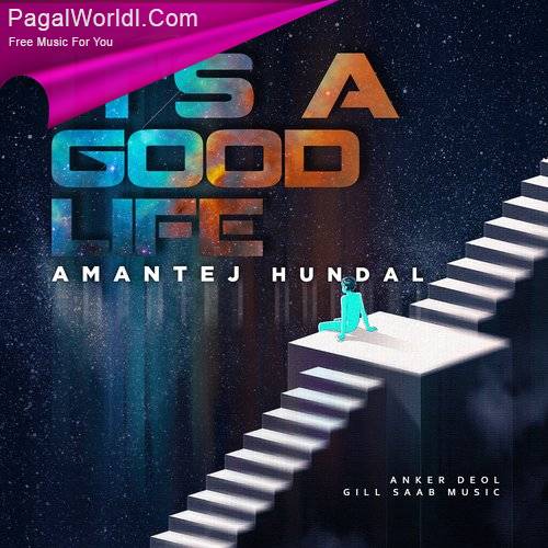 Its A Good Life - Amantej Hundal (2022)