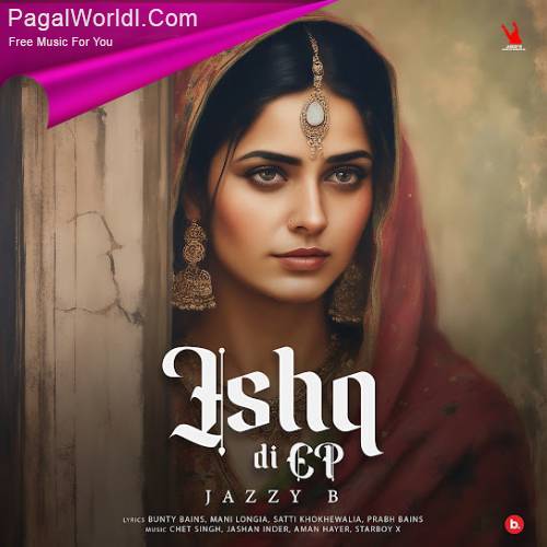 Ishq Di Ep - Jazzy B (2023) Punjabi Album