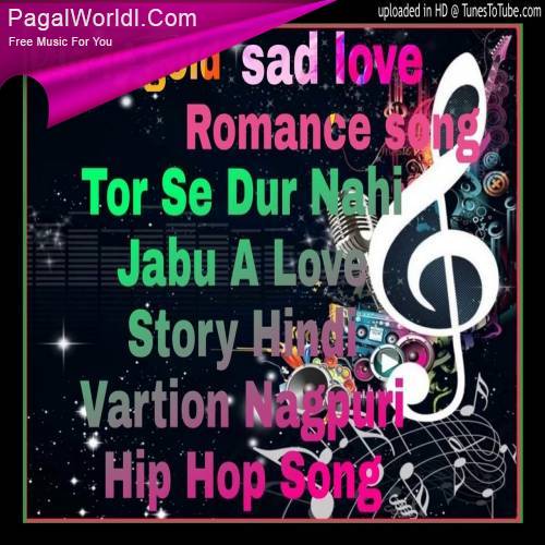 Tor Se Dur Nahi Jabu Hindi Version Nagpuri Hip Hop Poster