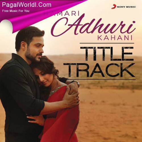 Hamari Adhuri Kahani Title Track Poster