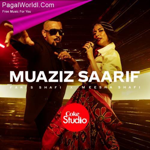 Muaziz Saarif (Coke Studio) Faris Shafi x Meesha Shafi Poster
