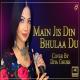 Main Jis Din Bhula Du (Female Version) By Diya Ghosh Poster