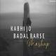Kabhi Jo Badal Barse Mashup 2022 (Chillout Mix)