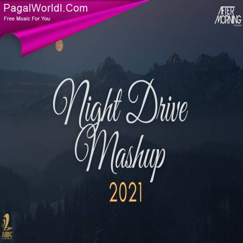 Night Drive Mashup 2021   Aftermorning Poster