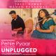 Pehle Pyaar Ka Pehla Gham (Unplugged)