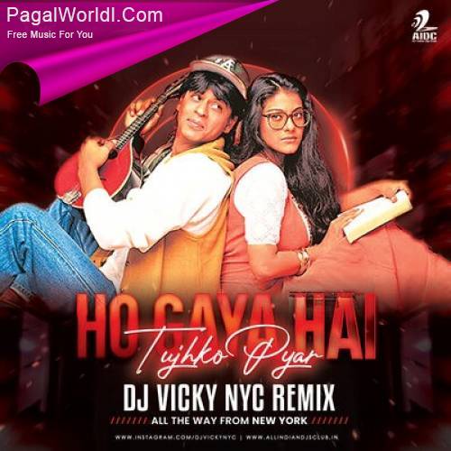 Ho Gaya Hai Tujhko (Remix)   DJ Vicky NYC Poster