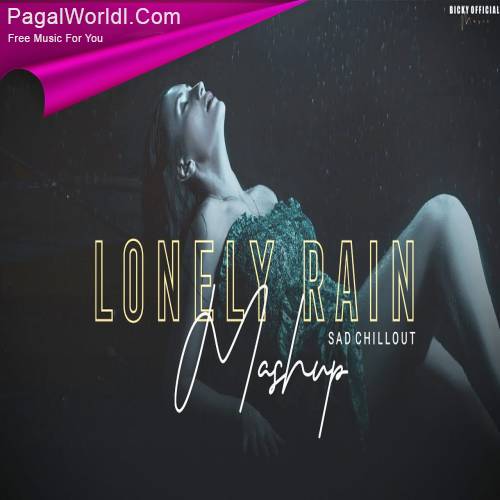 Lonely Rain Mashup 2022   BICKY OFFICIAL Poster