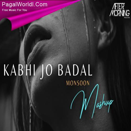 Kabhi Jo Badal Barse Mashup 2 (Aftermorning Chillout Remix) Poster