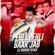 Pehli Pehli Baar Jab (Remix)   DJ Dharak