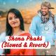 Shona Phaki (Slowed and Reverb)