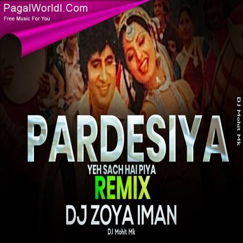 Pardesiya Yeh Sach Hai Piya (Remix) Poster