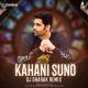 Kahani Suno (Remix)   DJ Dharak