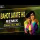 Bahut Jatate Ho (Remix) Poster