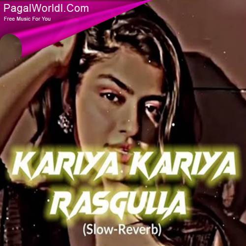 Kariya Kariya Rasgulla (Slowed Reverb) Poster