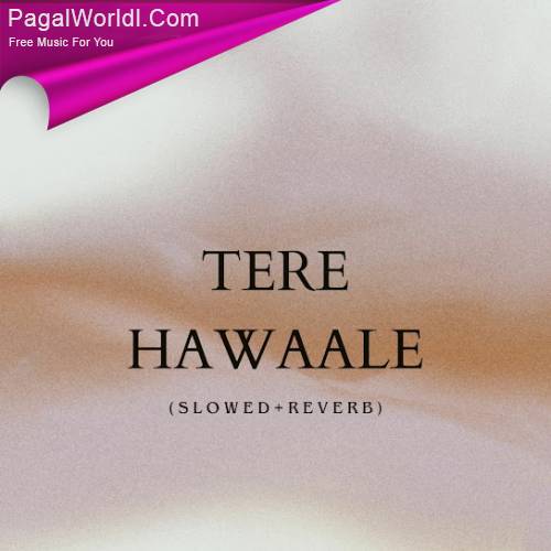 Tere Hawaale (Slowed Reverb) Poster