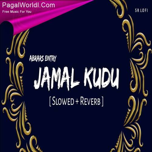 Abrars Entry Jamal Kudu (Slowed Reverb) Poster