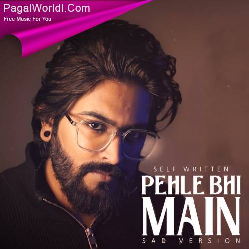 Pehle Bhi Main (Sad Version) Poster
