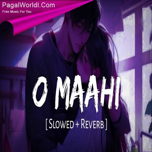 O Maahi (Slowed Reverb) Poster