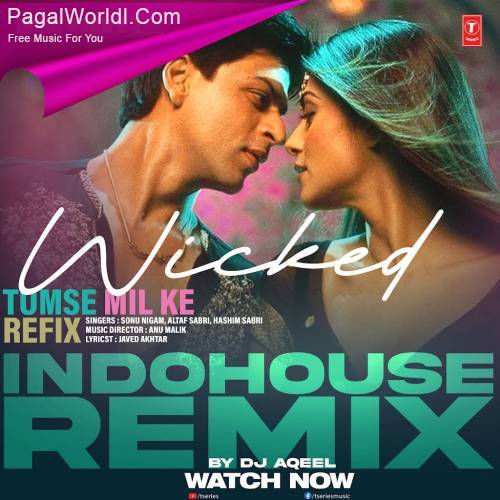 Wicked Tumse Mil Ke Refix (Indohouse Remix) Poster