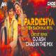 Pardesiya (DJ Remix) Poster