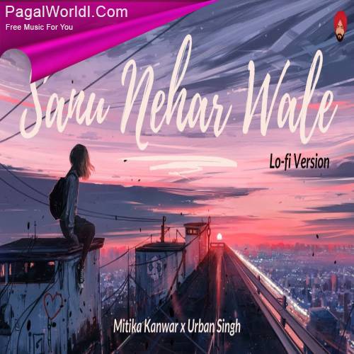 Sanu Nehar Wale Lofi Remix Poster
