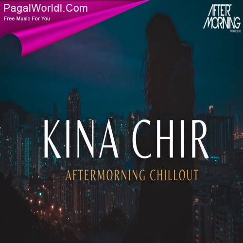 Kina Chir X Aaya Na Tu (Mashup) Aftermorning Poster