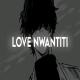 Love Nwantiti (Slowed And Reverb)
