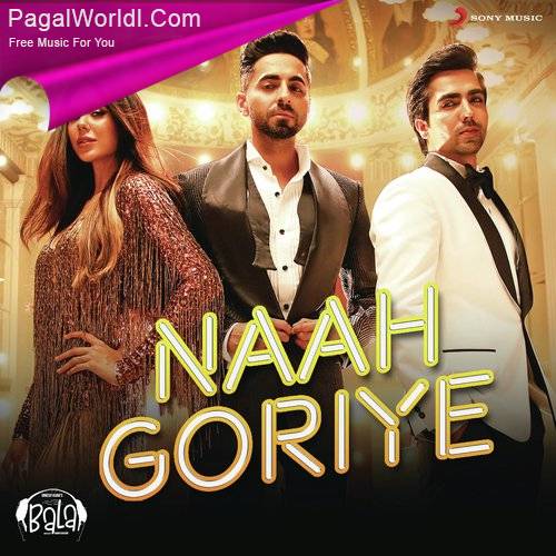 Naah Goriye   Bala Poster