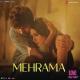 Mehrama   Love Aaj Kal