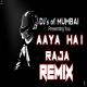 Aaya Hai Raja Logo Re Logo DJ Remix